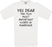 Yes Dear The Two Most Important Words in Marriage Crew Neck T-Shirt