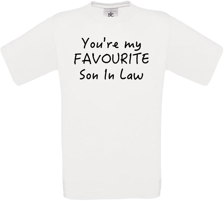 You're My Favourite Son in Law Crew Neck T-Shirt