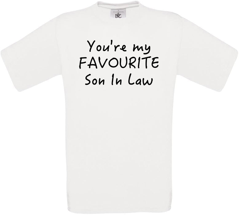 You're My Favourite Son in Law Crew Neck T-Shirt
