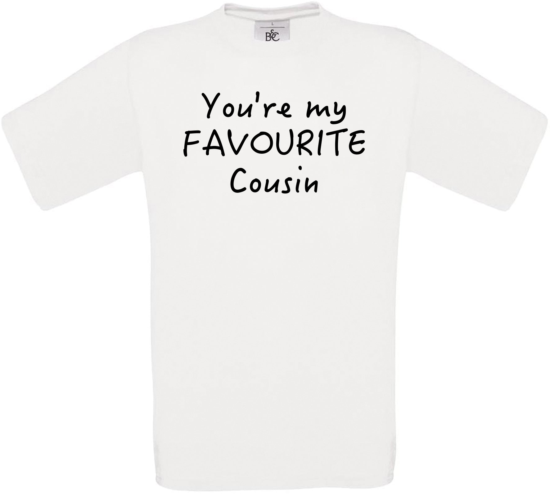 You're My Favourite Cousin Crew Neck T-Shirt