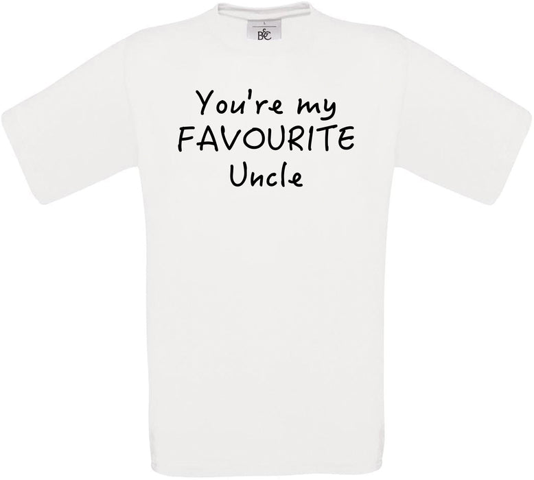 You're My Favourite Uncle Crew Neck T-Shirt