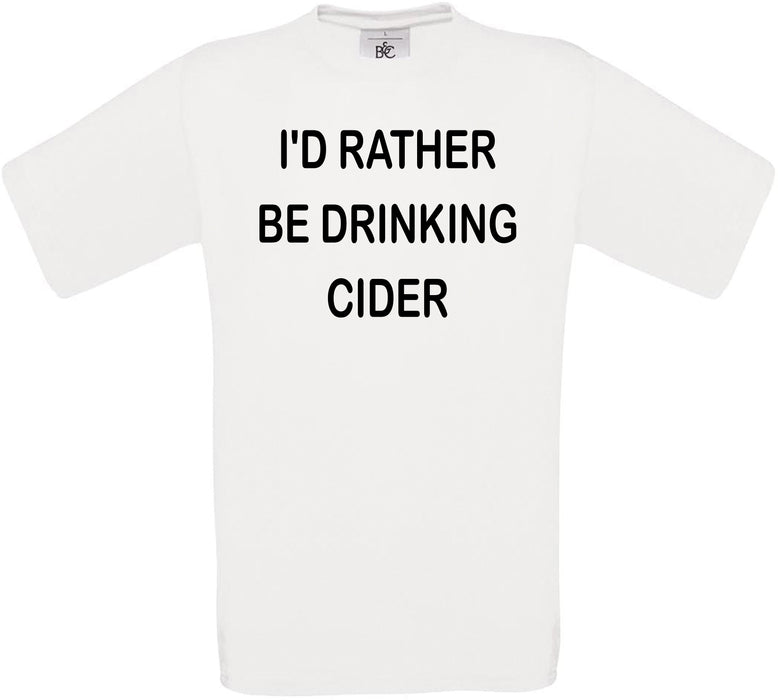 I'd Rather Be Drinking Cider Crew Neck T-Shirt