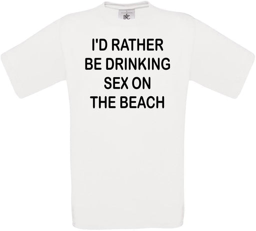 I'd Rather Be Drinking Sex On The Beach Crew Neck T-Shirt