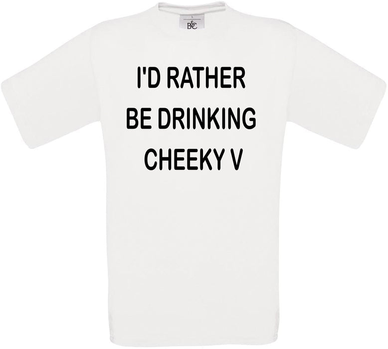 I'd Rather Be Drinking Cheeky V Crew Neck T-Shirt