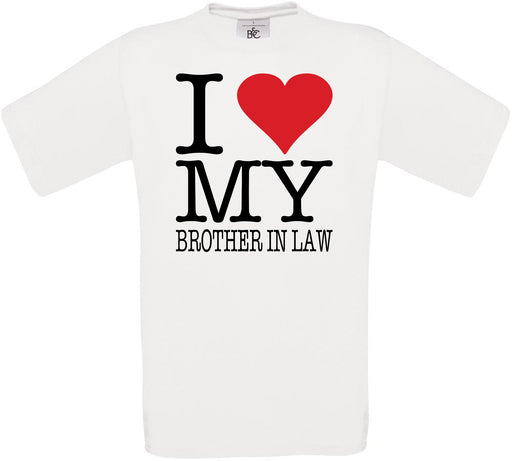 I Love My Brother In Law Crew Neck T-Shirt