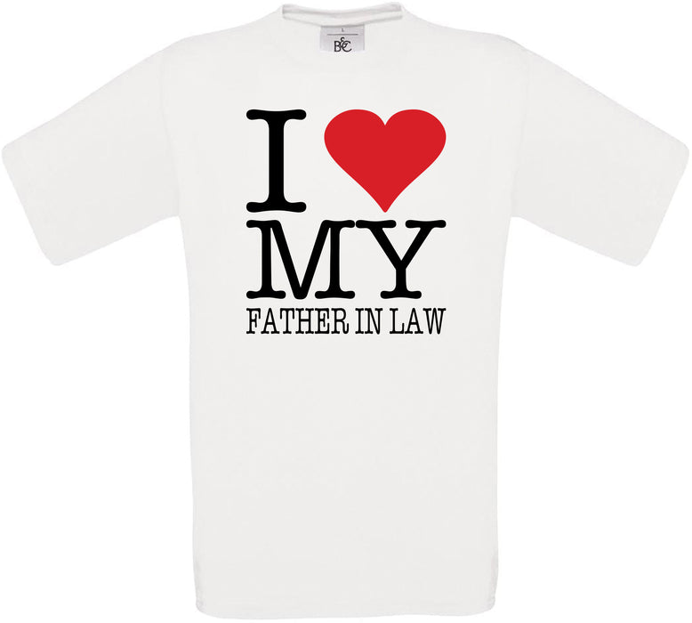 I Love My Father In Law Crew Neck T-Shirt