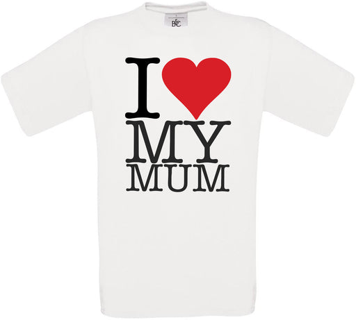 I Love My Mum Crew Neck T-Shirt