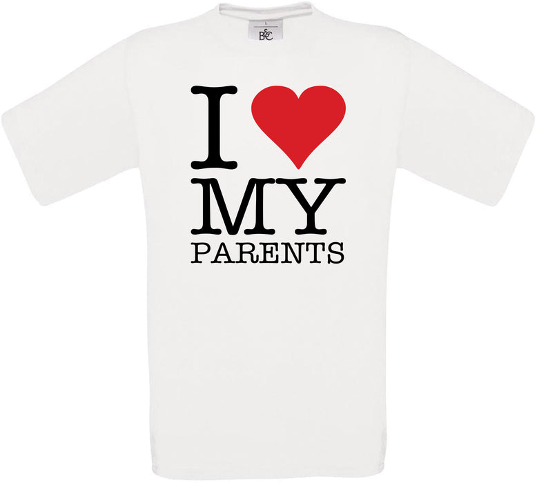 I Love My Parents Crew Neck T-Shirt