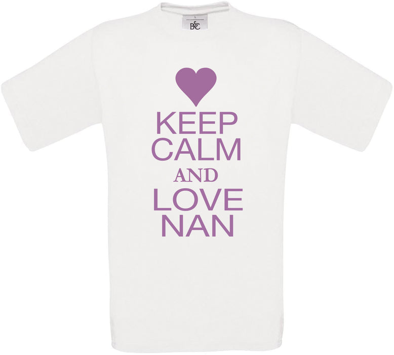 Keep Calm And Love Nan Crew Neck T-Shirt