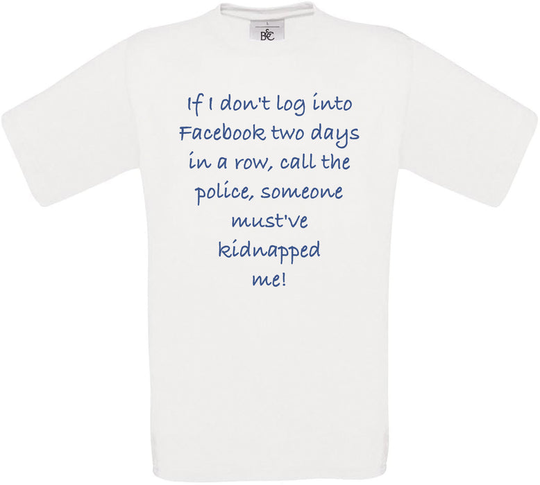 If I don't log into Facebook.. Crew Neck T-Shirt
